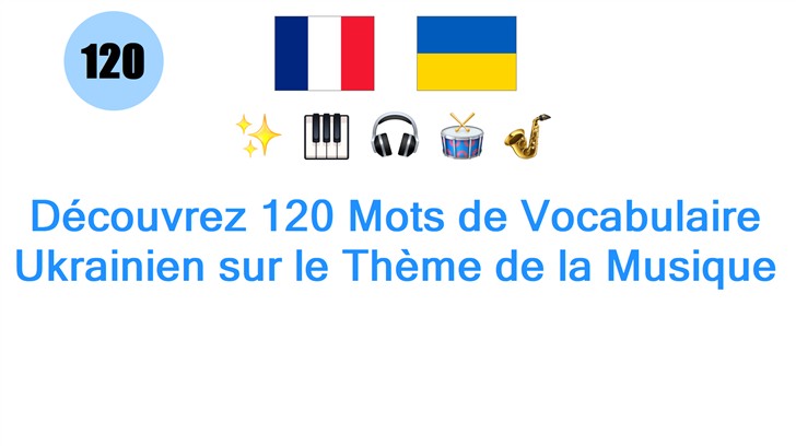 Découvrez 120 Mots de Vocabulaire Ukrainien sur le Thème de la Musique